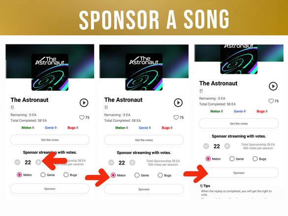 (3) Enter number of votes you wanted to drop. 1 stream = 500 votes. (4) Select Platform (Melon) (5) Click 'Sponsor' button. Wait for any announcements from Jin's voting team before sponsoring a song.