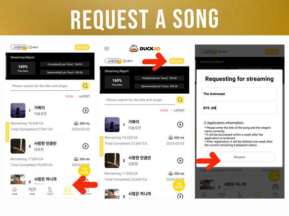 (1) Go to 'Streaming' page. (2) Press 'Request' button on the upper right corner of the page. (3) Type Jin's song and his name and click 'Request' button.